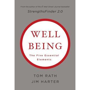 Wellbeing: The Five Essential Elements -- Tom Rath
